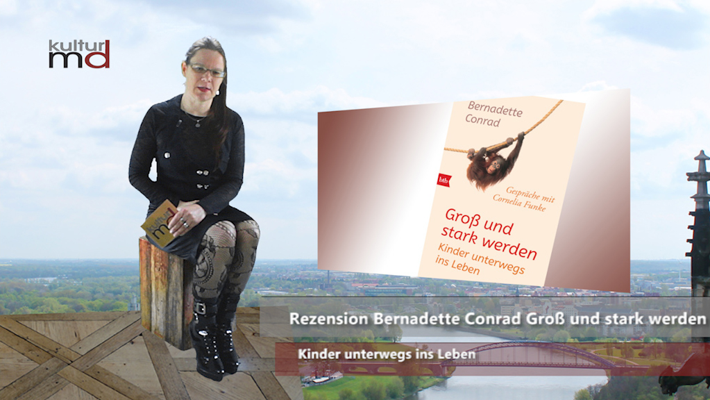 Rezension Bernadette Conrad: Groß und stark werden.